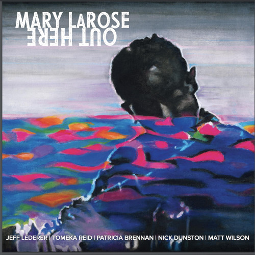 Mary LaRose Out Here LP
