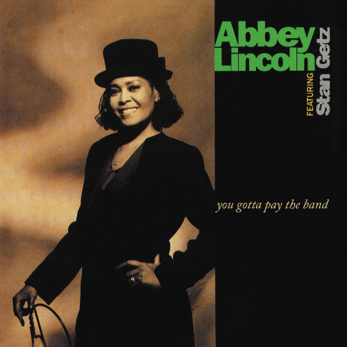 Abbey Lincoln featuring Stan Getz You Gotta Pay The Band 2LP 1