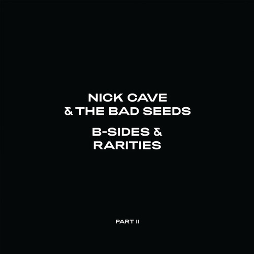Nick Cave & The Bad Seeds B-Sides & Rarities (Part II) 180g 2LP