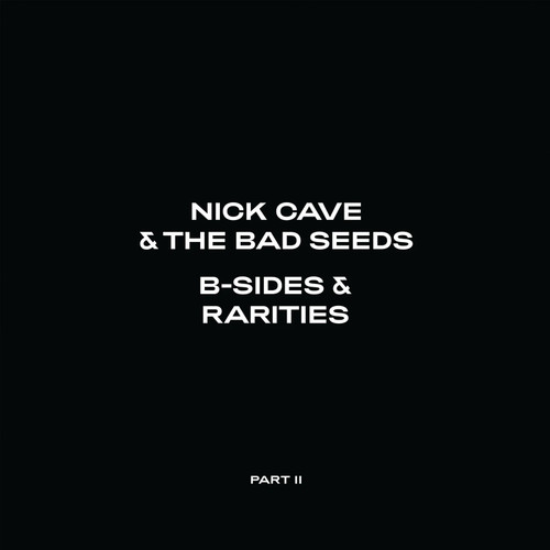 Nick Cave & The Bad Seeds B-Sides & Rarities (Part II) 180g 2LP 1