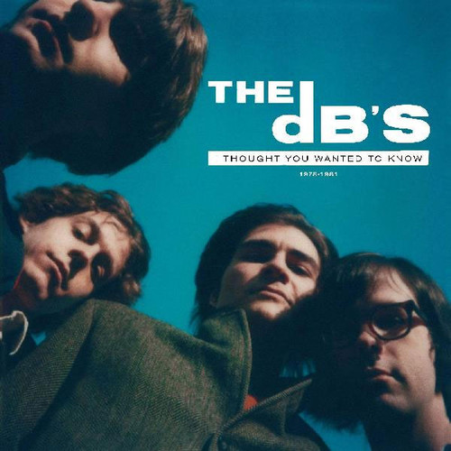 The dB's I Thought You Wanted To Know: 1978-1981 2LP 1
