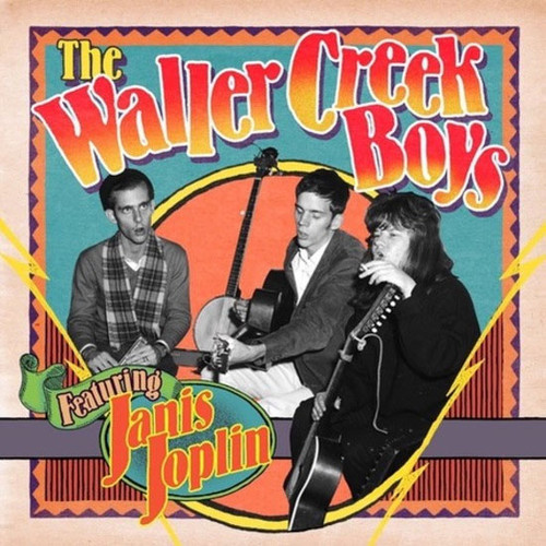 The Waller Creek Boys Featuring Janis Joplin The Waller Creek Boys Featuring Janis Joplin LP 1