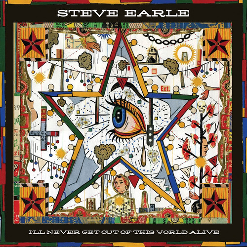 Steve Earle I'll Never Get Out Of This World Alive LP (Cherry Red Vinyl) 1
