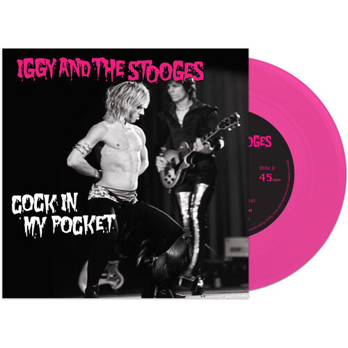 Iggy & The Stooges Cock In My Pocket 45rpm 7" Vinyl Single (Pink Vinyl) 1