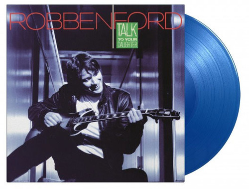 Robben Ford Talk To Your Daughter Numbered Limited Edition 180g Import LP (Translucent Blue Vinyl)