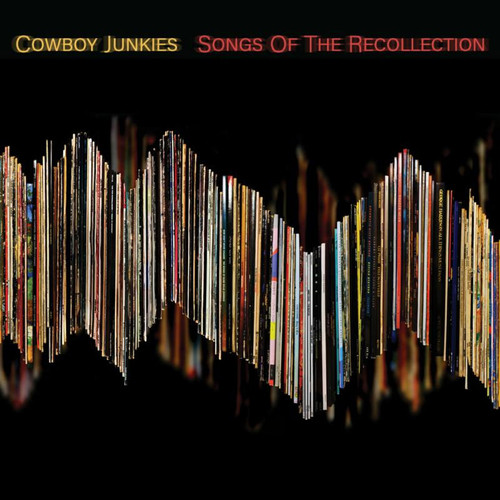 Cowboy Junkies Songs Of The Recollection LP