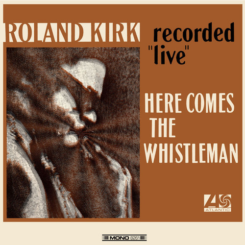 Roland Kirk Here Comes the Whistleman LP (Mono) (Orange Vinyl)