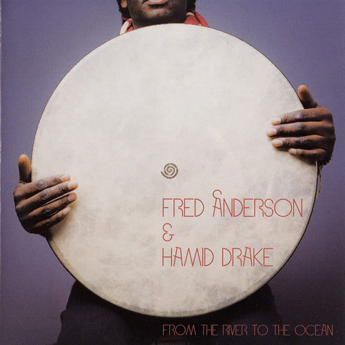 Fred Anderson & Hamid Drake From the River to the Ocean 2LP