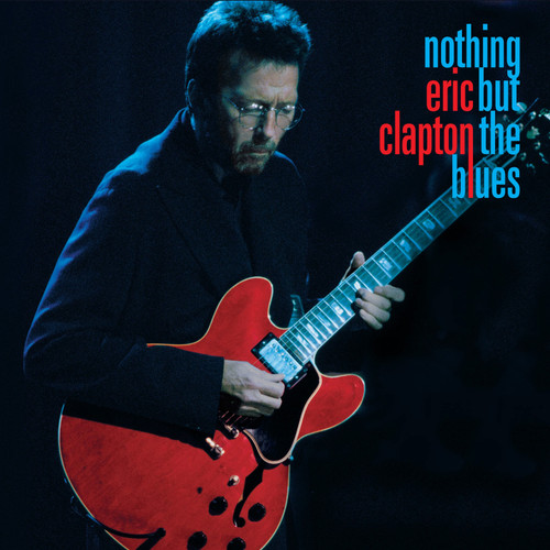 Eric Clapton Nothing but the Blues (Super Deluxe Edition) 2LP, 2CD