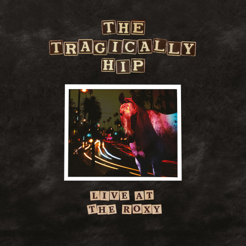 The Tragically Hip Live at the Roxy 2LP 1