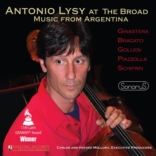 Antonio Lysy At the Broad: Music from Argentina (Yarlung 15th Anniversary) CD 1