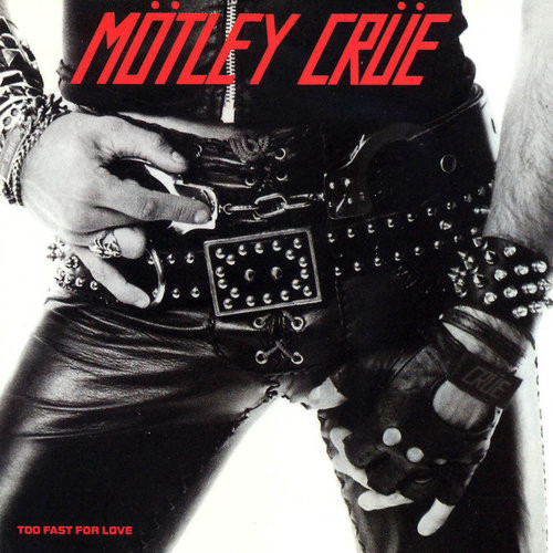 Motley Crue Too Fast for Love LP 1