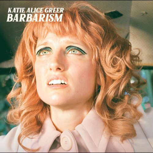 Katie Alice Greer Barbarism LP 1