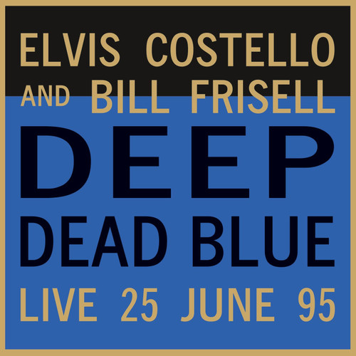 Elvis Costello and Bill Frisell Deep Dead Blue (Live 25 June 95) Numbered Limited Edition 180g Import LP (Blue Vinyl) 1