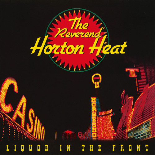 The Reverend Horton Heat Liquor in the Front LP (Crystal Vellum Vinyl)