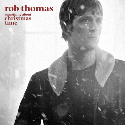 Rob Thomas Something About Christmas Time LP 1
