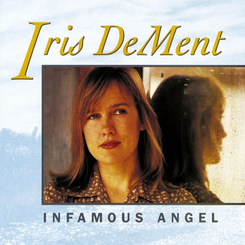 Iris DeMent Infamous Angel (30th Anniversary Edition) LP 1