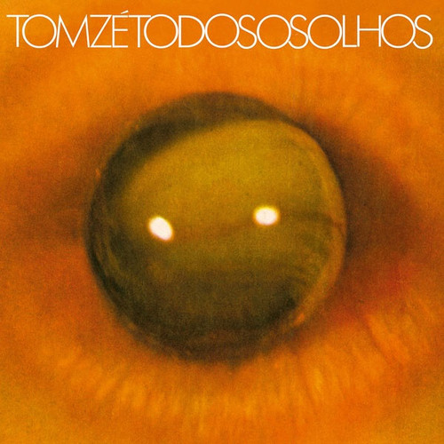 Tom Ze Todos os Olhos Import LP