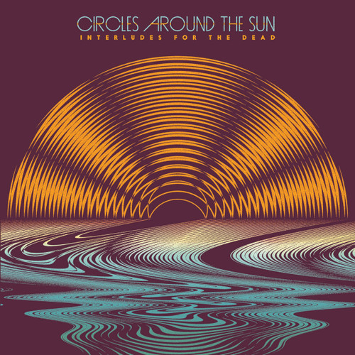 Circles Around the Sun Interludes for the Dead 2LP (Pacific Blue Vinyl)