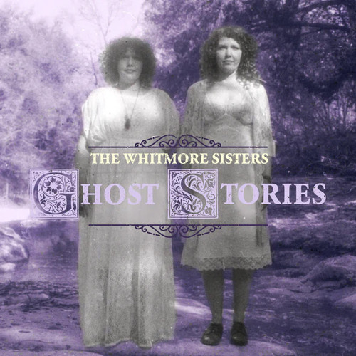 The Whitmore Sisters Ghost Stories LP 1