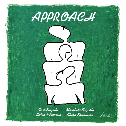 Isao Suzuki, Masahiko Togashi, Hideo Ichikawa & Akira Shiomoto Approach 2LP 1