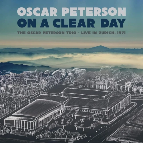 Oscar Peterson On a Clear Day: The Oscar Peterson Trio - Live in Zurich, 1971 2LP 1