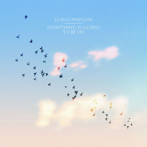 GoGo Penguin Everything Is Going to Be OK 180g LP (Black Vinyl) 1