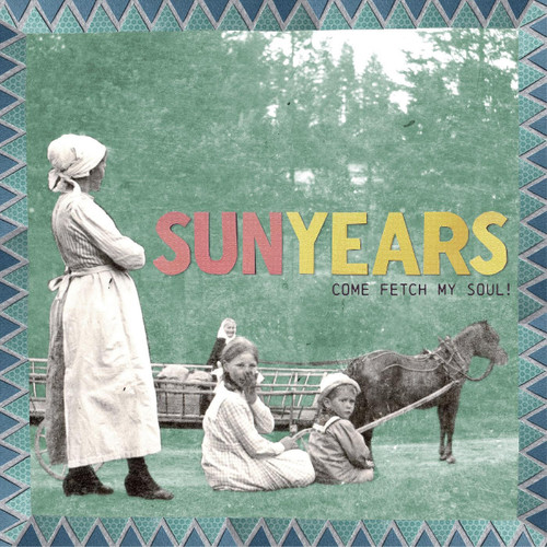 SunYears Come Fetch My Soul! LP (Sea Grass Blue Vinyl) 1