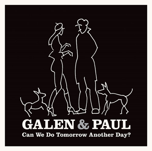 Galen & Paul Can We Do Tomorrow Another Day? LP 1