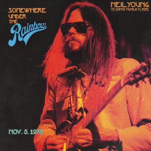 Neil Young with the Santa Monica Flyers Somewhere Under the Rainbow (Nov. 5, 1973) 2LP 1