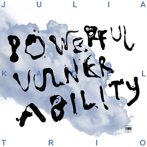 Julia Kadel Trio Powerful Vulnerability LP 1