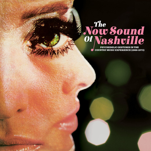The Now Sound of Nashville: Psychedelic Gestures In The Country Music Experience (1966-1973) LP