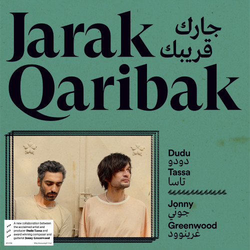 Dudu Tassa & Jonny Greenwood Jarak Qaribak 180g LP 1