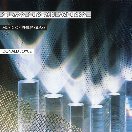 Philip Glass & Donald Joyce Glass Organ Works: Music of Philip Glass 180g Import LP
