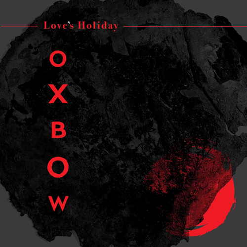 Oxbow Love's Holiday LP 1