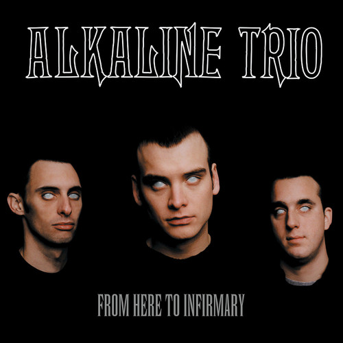 Alkaline Trio From Here to Infirmary LP 1