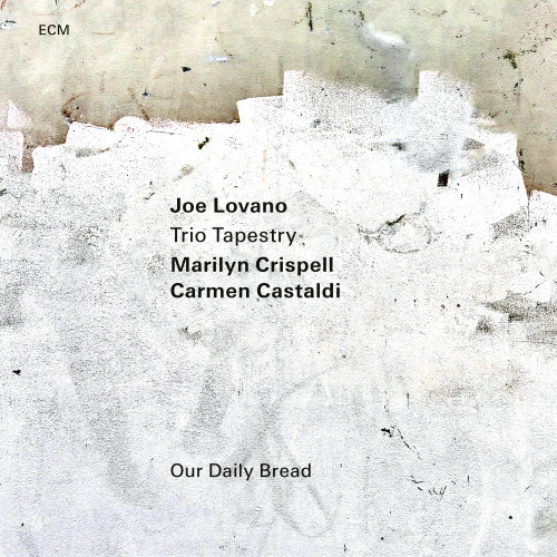 Joe Lovano, Marilyn Crispell & Carmen Castaldi Trio Tapestry: Our Daily Bread LP 1