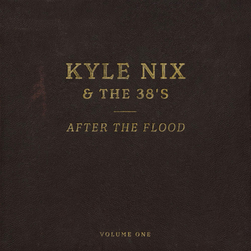 Kyle Nix & the 38's After the Flood, Volume One LP