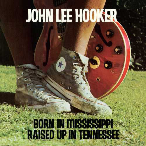 John Lee Hooker Born in Mississippi, Raised up in Tennessee LP 1