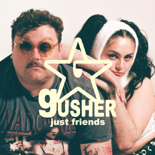 Just Friends Gusher LP 1