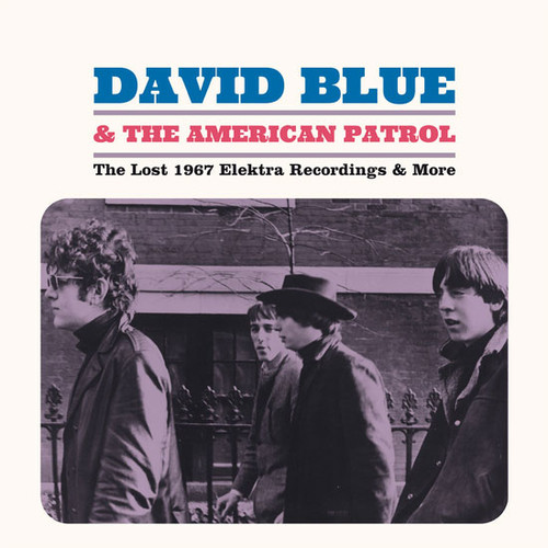 David Blue & The American Patrol The Lost 1967 Elektra Recordings & More LP 1