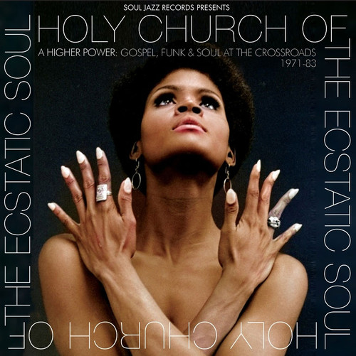 Soul Jazz Records Presents: Holy Church of the Ecstatic Soul - A Higher Power: Gospel, Funk & Soul at the Crossroads 2LP 1