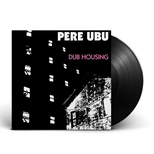 Pere Ubu Dub Housing LP