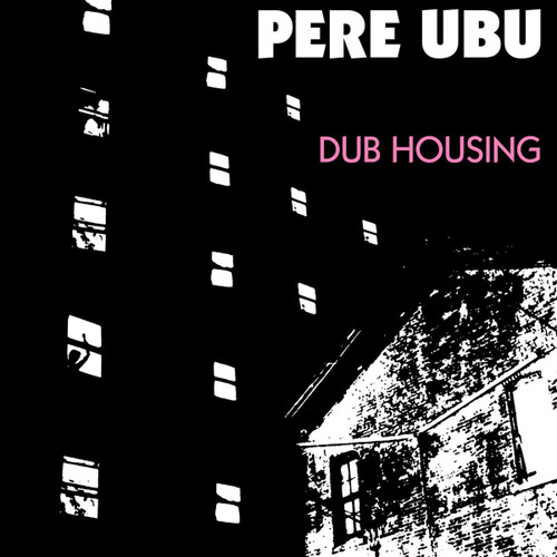 Pere Ubu Dub Housing LP 1