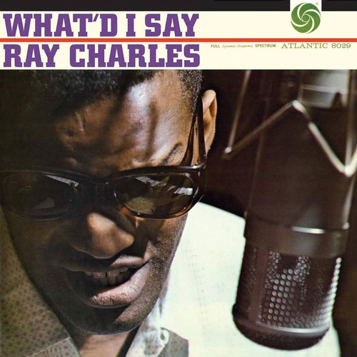 Ray Charles What'd I Say (Atlantic 75 Series) 180g 45rpm 2LP (Mono) 1
