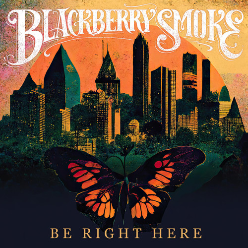 Blackberry Smoke Be Right Here LP 1