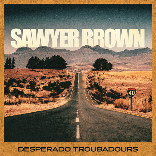 Sawyer Brown Desperado Troubadours LP 1