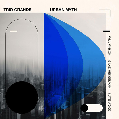 Will Vinson, Gilad Hekselman & Nate Wood Trio Grande: Urban Myth LP 1