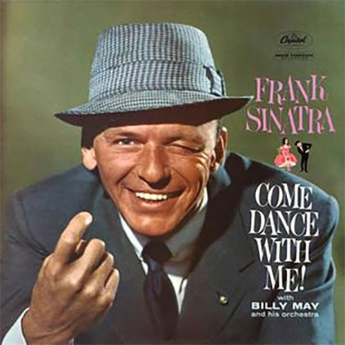 Frank Sinatra with Bill May and His Orchestra Come Dance with Me! (The Millennium Vinyl Collection) 180g LP 1