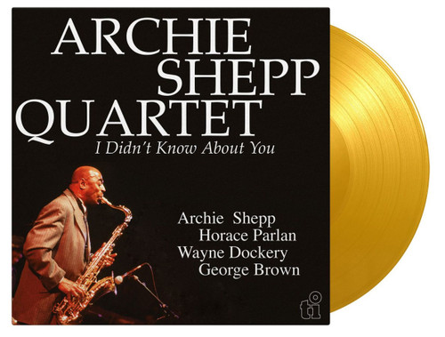 Archie Shepp Quartet I Didn't Know About You Numbered Limited Edition 180g Import 2LP (Yellow Vinyl)